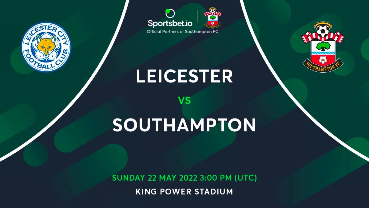 The Premier League: Matchday 38, Leicester City vs. Southampton